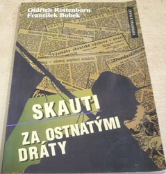 Oldřich Rottenborn - Skauti za ostnatými dráty (1993)