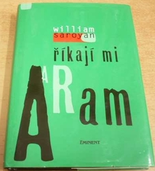 William Saroyan - Říkají mi Aram (1998)