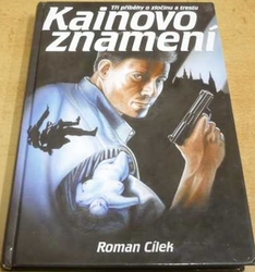 Roman Cílek - Kainovo znamení (2003)