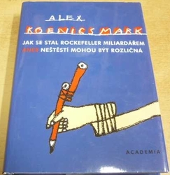 Alex Koenigsmark - Jak se stal Rockefeller miliardářem aneb Neštěstí mohou být rozličná (2003)
