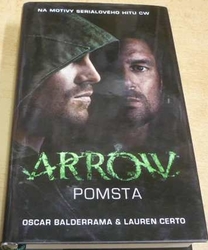 Oscar Balderrama - Arrow. Pomsta (2016)