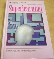 Wolfgang H. Stark - Superlearning. Nový způsob výuky jazyků (1994)