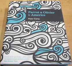 Peter Carey - Parrot a Olivier v Americe (2011)