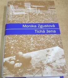 Monika Zgustová - Tichá žena (2005)