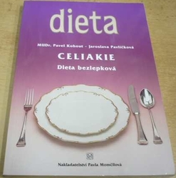 Pavel Kohout - Dieta. Celiakie. Dieta bezlepková (1994)