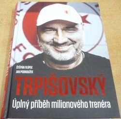 Štěpán Filípek - Trpišovský. Úplný příběh milovaného trenéra (2020)