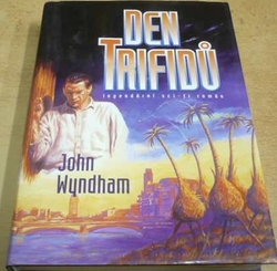 John Wyndham - Den Trifidů (2005)