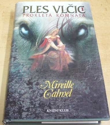 Mireille Calmel - Ples vlčic 1. Prokletá komnata (2005)