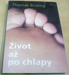 Thomas Brussig - Život až po chlapy (2002)