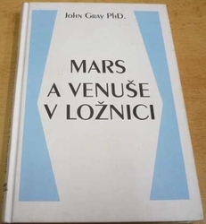 John Gray - Mars a Venuše v ložnici (1996)