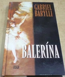 Gabriel Barylli - Balerína (2008)