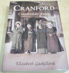 Elizabeth Gaskellová - Cranford. Cranfordské dámy (2015)