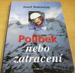 Josef Rakoncaj - Polibek nebo zatracení (2003)