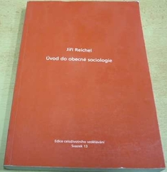 Jiří Reichel - Úvod do obecné sociologie (2003)