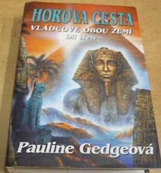 Pauline Gedgeová - Horova cesta. Vládcové obou zemí. Díl třetí (2004)