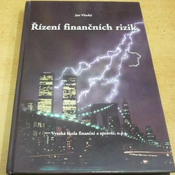 Jan Vlachý - Řízení finančních rizik (2006)