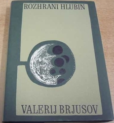 Valerij Brjusov - Rozhraní hlubin (1982)