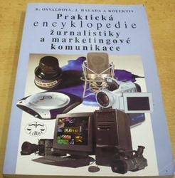 B. Osvaldová - Praktická encyklopedie žurnalistiky a marketingové komunikace (2007)