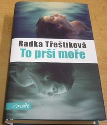 Radka Třeštíková - To prší moře (2015)