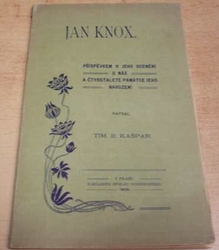 Tim B. Kašpar - Jan Knox (1905)