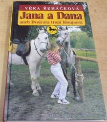 Věra Řeháčková - Jana a Dana aneb Dvojčata tropí hlouposti (1999)