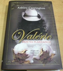 Ashley Carrington - Valérie. Paní na plantážích (2008)
