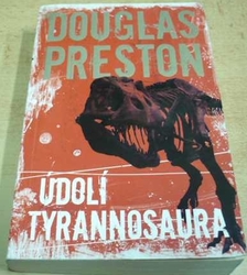 Douglas Preston - Údolí tyranosaura (2013)