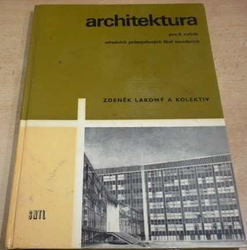 Zdeněk Lakomý - Architektura pro 4. ročník středních průmyslových škol stavebních (1967)
