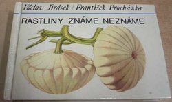 Václav Jirásek - Rastliny známe neznáme (1979) slovensky