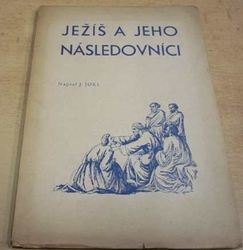 J. Jokl - Ježíš a jeho následovníci
