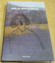 Andrzej Szczypiorski - Mše za město Arras (1998)