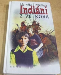 Markéta Zinnerová - Indiáni z Větrova (1998)
