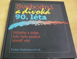 Dušan Radovanovič - Svobodná a divoká 90. léta (2017)