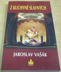 Jaroslav Vašák - Z kuchyně slavných (2000)