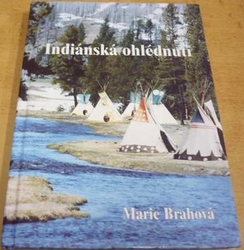 Marie Brahová - Indiánská ohlédnutí (1998)