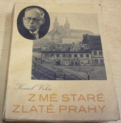 Karel Vika - Z mé staré Zlaté Prahy (1931) PODPIS AUTORA !!!