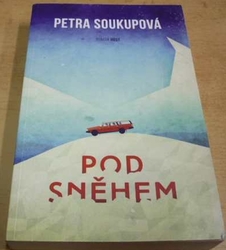 Petra Soukupová - Pod sněhem (2015)
