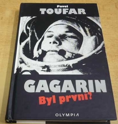 Pavel Toufar - Gagarin byl první ? (2011)