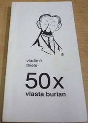 Vladimír Thiele - 50x Vlasta Burian (1993)