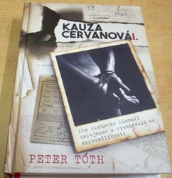 Peter Tóth - Kauza Cervanová I. (2015) slovensky + DVD
