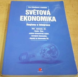 Eva Cihelková - Světová ekonomika. Regiony a integrace (2002)