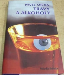 Pavel Micka - Trávy a alkoholy (2005)