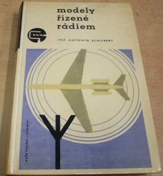 Antonín Schubert - Modely řízené rádiem (1967)