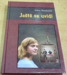 Věra Nosková - Ještě se uvidí (2009)