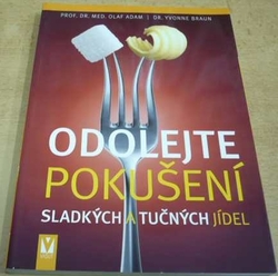 Olaf Adam - Odolejte pokušení sladkých a tučných jídel (2011)