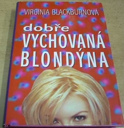 Virginia Blackburnová - Dobře vychovaná blondýna (2000)