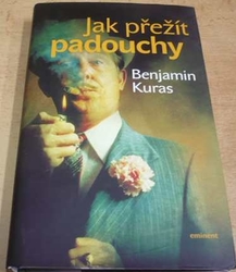 Benjamin Kuras - Jak přežít padouchy (2006) PODPIS AUTORA !!!