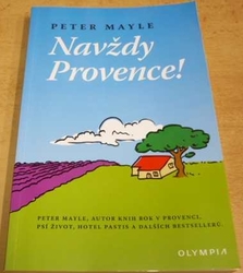 Peter Mayle - Navždy Provence ! (2010)