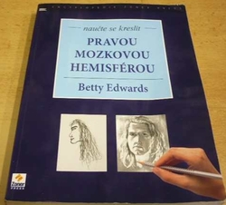 Betty Edwards - Naučte se kreslit pravou mozkovou hemisférou (2011)