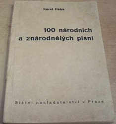 Karel Hába - 100 národních a znárodnělých písní (1949)